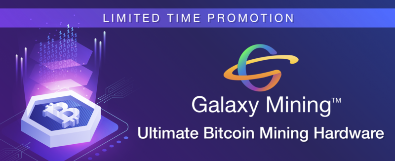 Galaxy Mining Ultimate Bitcoin Mining Hardware Limited Time - 