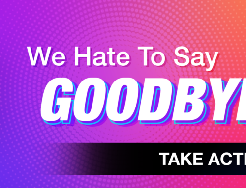 We hate to say Goodbye